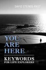 9781626985155-1626985154-You Are Here: Keywords for Life Explorers