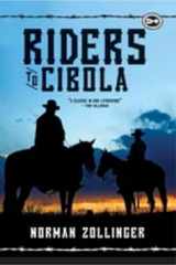 9781590202890-1590202899-Riders to Cibola: A Novel