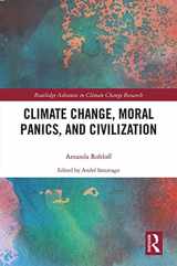9780415627221-0415627222-Climate Change, Moral Panics and Civilization (Routledge Advances in Climate Change Research)