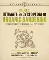9781635650983-1635650984-Rodale's Ultimate Encyclopedia of Organic Gardening: The Indispensable Green Resource for Every Gardener