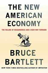 9780230615878-0230615872-The New American Economy: The Failure of Reaganomics and a New Way Forward