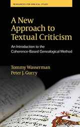 9780884142676-0884142671-A New Approach to Textual Criticism: An Introduction to the Coherence-Based Genealogical Method (Resources for Biblical Study 80)