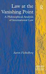 9780754672517-0754672514-Law at the Vanishing Point: A Philosophical Analysis of International Law (Applied Legal Philosophy)