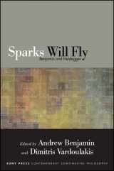 9781438455051-1438455054-Sparks Will Fly: Benjamin and Heidegger (Suny Contemporary Continental Philosophy)