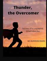 9781670499196-1670499197-Thunder the Overcomer: The story of a Long Haired, Gifted Indian Boy