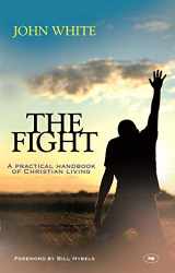9781844743469-1844743462-The Fight: A Practical Handbook Of Christian Living
