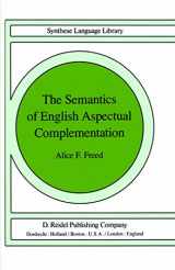 9789027710109-9027710104-The Semantics of English Aspectual Complementation (Studies in Linguistics and Philosophy, 8)