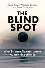 9780262048804-0262048809-The Blind Spot: Why Science Cannot Ignore Human Experience
