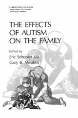 9781489922953-1489922954-The Effects of Autism on the Family (Current Issues in Autism)