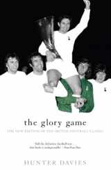9781840182422-1840182423-The Glory Game: The New Edition of the British Football Classic (Mainstream Sport)