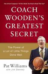 9780800723743-0800723740-Coach Wooden's Greatest Secret: The Power of a Lot of Little Things Done Well