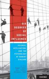 9780199743056-0199743053-Six Degrees of Social Influence: Science, Application, and the Psychology of Robert Cialdini