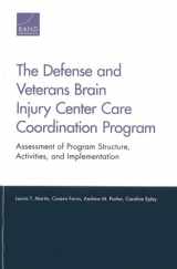 9780833080998-0833080997-The Defense and Veterans Brain Injury Center Care Coordination Program: Assessment of Program Structure, Activities, and Implementation
