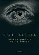 9780198510529-0198510527-Sight Unseen: An Exploration of Conscious and Unconscious Vision