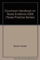 9780314961099-0314961097-Courtroom Handbook on Texas Evidence 2006 (Texas Practice Series)