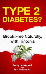 9781952507106-1952507103-Type 2 Diabetes?: Break Free Naturally, with Hintonia