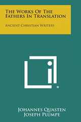 9781258783921-1258783924-The Works of the Fathers in Translation: Ancient Christian Writers