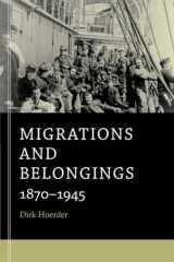 9780674281318-0674281314-Migrations and Belongings: 1870–1945