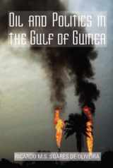 9780231700290-0231700296-Oil and Politics in the Gulf of Guinea (Columbia/Hurst)