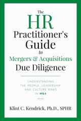 9781734958324-1734958324-The HR Practitioner's Guide to Mergers & Acquisitions Due Diligence: Understanding the People, Leadership, and Culture Risks in M&A