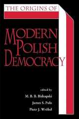 9780821418918-0821418912-The Origins of Modern Polish Democracy (Polish and Polish American Studies)
