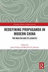 9780367628420-0367628422-Redefining Propaganda in Modern China: The Mao Era and its Legacies (Routledge Studies in Modern History)