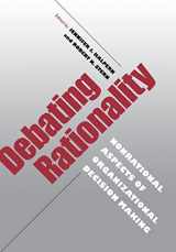 9780801433788-0801433789-Debating Rationality: Nonrational Aspects of Organizational Decision Making (Frank W. Pierce Memorial Lectureship and Conference Series)