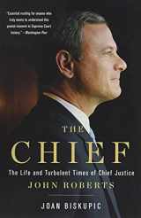 9781541675438-1541675436-The Chief: The Life and Turbulent Times of Chief Justice John Roberts