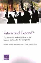 9781977403193-1977403190-Return and Expand?: The Finances and Prospects of the Islamic State After the Caliphate