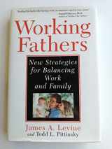 9780201149388-0201149389-Working Fathers: New Strategies For Balancing Work And Family
