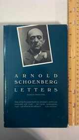9780520060098-0520060091-Arnold Schoenberg Letters