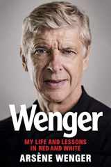 9781797206158-179720615X-Wenger: My Life and Lessons in Red and White
