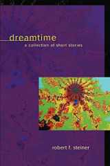 9781583484807-1583484809-Dreamtime: A Collection of Short Stories
