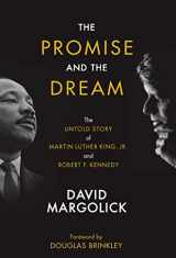9781948122269-194812226X-The Promise and the Dream: The Untold Story of Martin Luther King, Jr. And Robert F. Kennedy