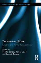 9780415743938-0415743931-The Invention of Race: Scientific and Popular Representations (Routledge Studies in Cultural History)
