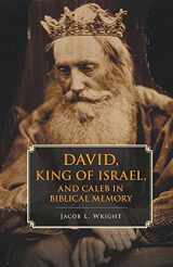 9781107672635-1107672635-David, King of Israel, and Caleb in Biblical Memory