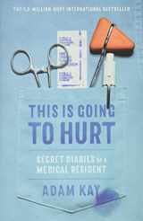 9780316426725-0316426725-This Is Going to Hurt: Secret Diaries of a Medical Resident
