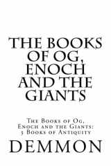 9781544629254-1544629257-The Books of Og, Enoch and the Giants: The Books of Og, Enoch and the Giants: 3 Books of Antiquity