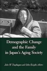 9780791456507-0791456501-Demographic Change and the Family in Japan's Aging Society (Suny Series in Japan in Transition and Suny Series in Aging and Culture)