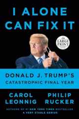 9780593503874-0593503872-I Alone Can Fix It: Donald J. Trump's Catastrophic Final Year (Random House Large Print)