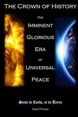 9781686407345-1686407343-The Crown of History: The Imminent Glorious Era of Universal Peace (The Revelations of Jesus on the Divine Will to the Servant of God Luisa Piccarreta)