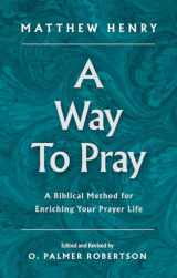 9781848718609-1848718608-A Way to Pray: A Biblical Method for Enriching Your Prayer Life