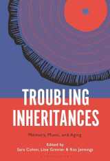 9781501369506-1501369504-Troubling Inheritances: Memory, Music, and Aging