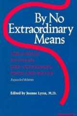 9780253205179-0253205174-By No Extraordinary Means, Expanded Edition: The Choice to Forgo Life-Sustaining Food and Water (Medical Ethics)