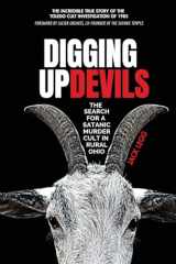 9781088263716-1088263712-Digging Up Devils: The Search for a Satanic Murder Cult in Rural Ohio