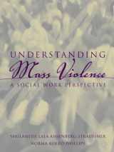 9780205375233-0205375235-Understanding Mass Violence: A Social Work Perspective