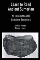 9781734358605-1734358602-Learn to Read Ancient Sumerian: An Introduction for Complete Beginners.