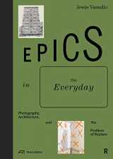 9783038601623-3038601624-Epics in the Everyday: Photography, Architecture, and the Problem of Realism