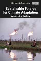 9781032438627-1032438622-Sustainable Futures for Climate Adaptation