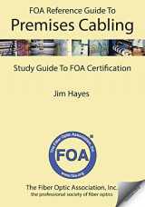 9781450559669-1450559662-The FOA Reference Guide to Premises Cabling: Study Guide To FOA Certification (FOA Reference Textbooks On Fiber Optics)